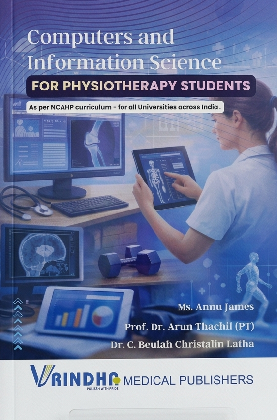 COMPUTERS AND INFORMATION SCIENCE FOR PHYSIOTHERAPY STUDENTS : AS PER NCAHP CURRICULUM
